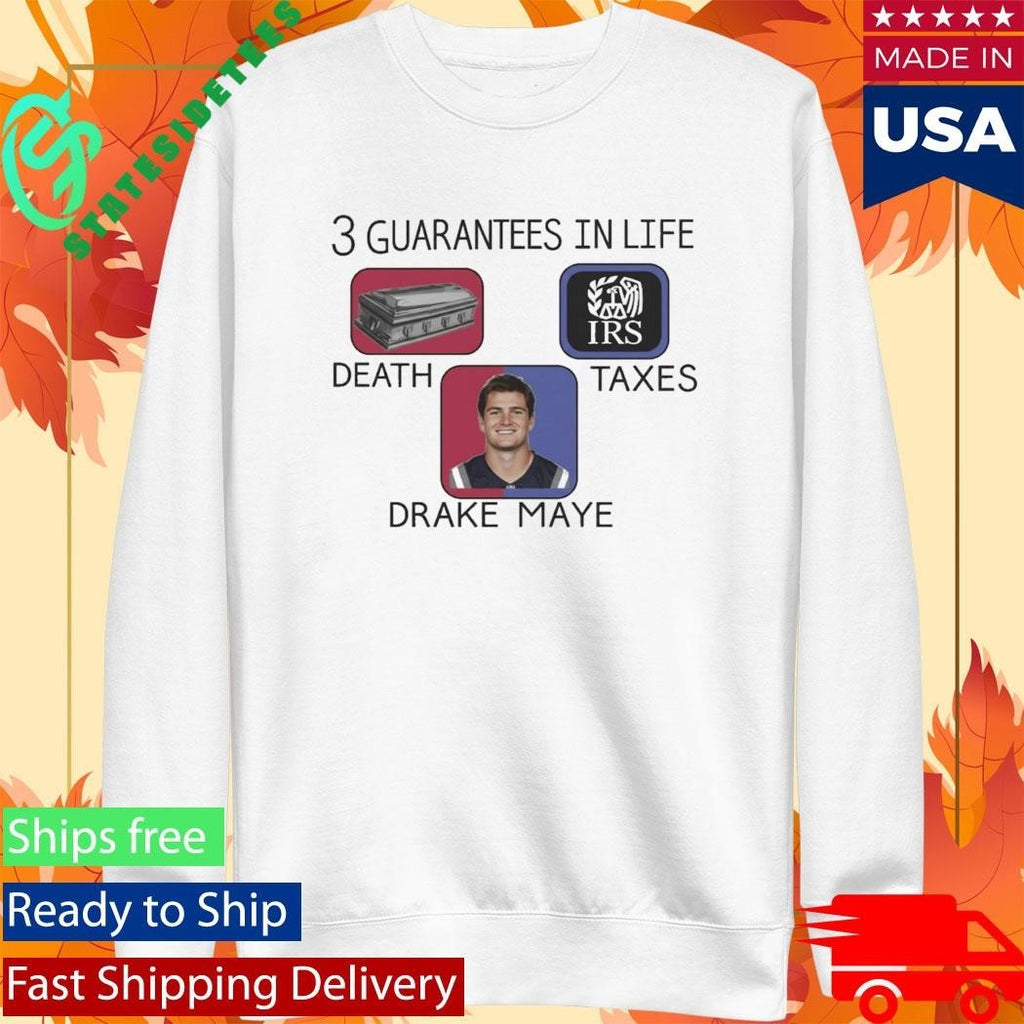 3 Guarantees In Life Drake Maye Shirt Unisex , , , Long Sleeve Tee