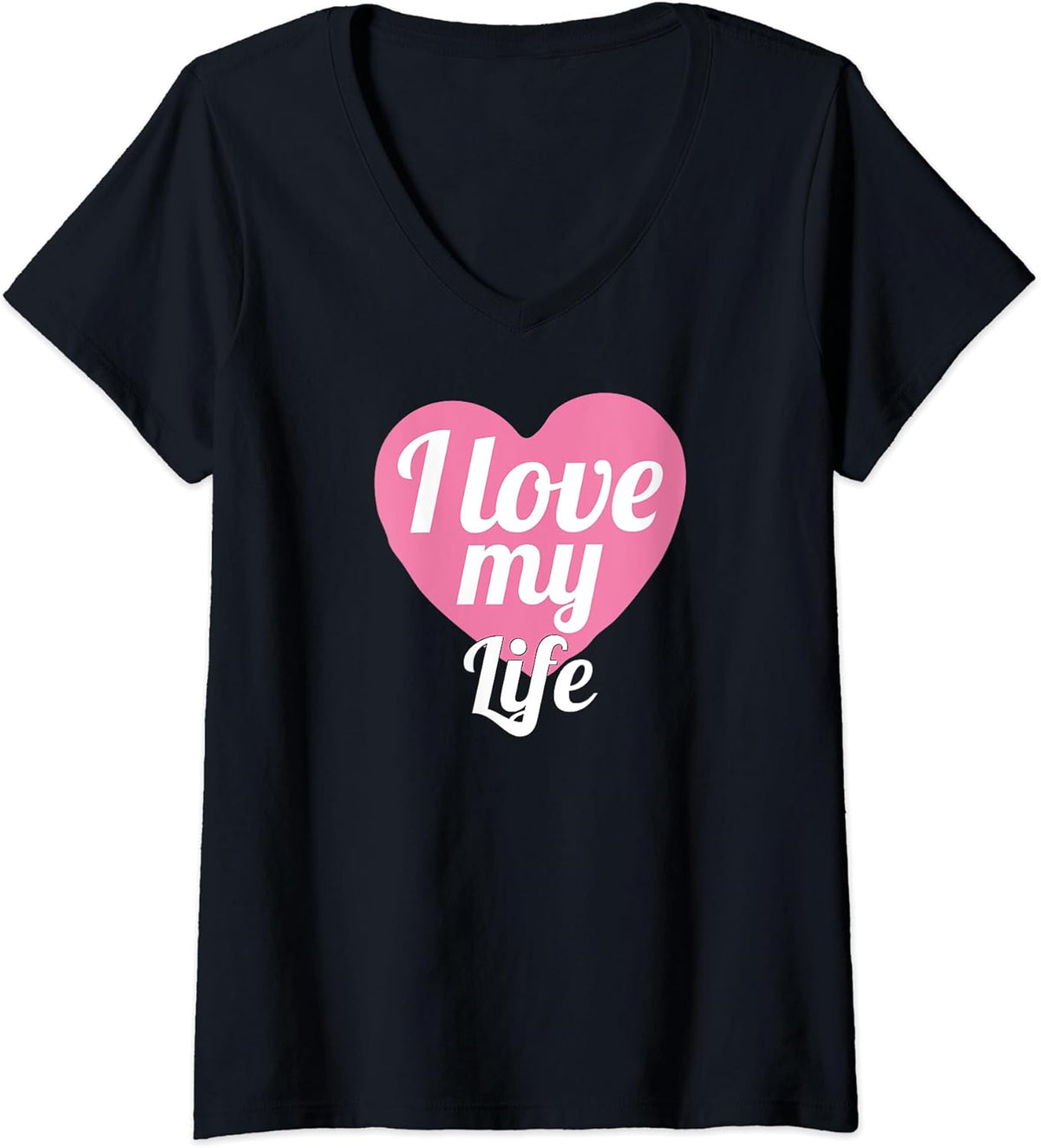 Womens Funny Life Lover Positive Motivational I Love My Life V-Neck Unisex , , , Long Sleeve Tee