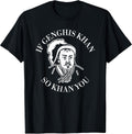 If Genghis Khan So Khan You Funny Motivation Unisex , , , Long Sleeve Tee