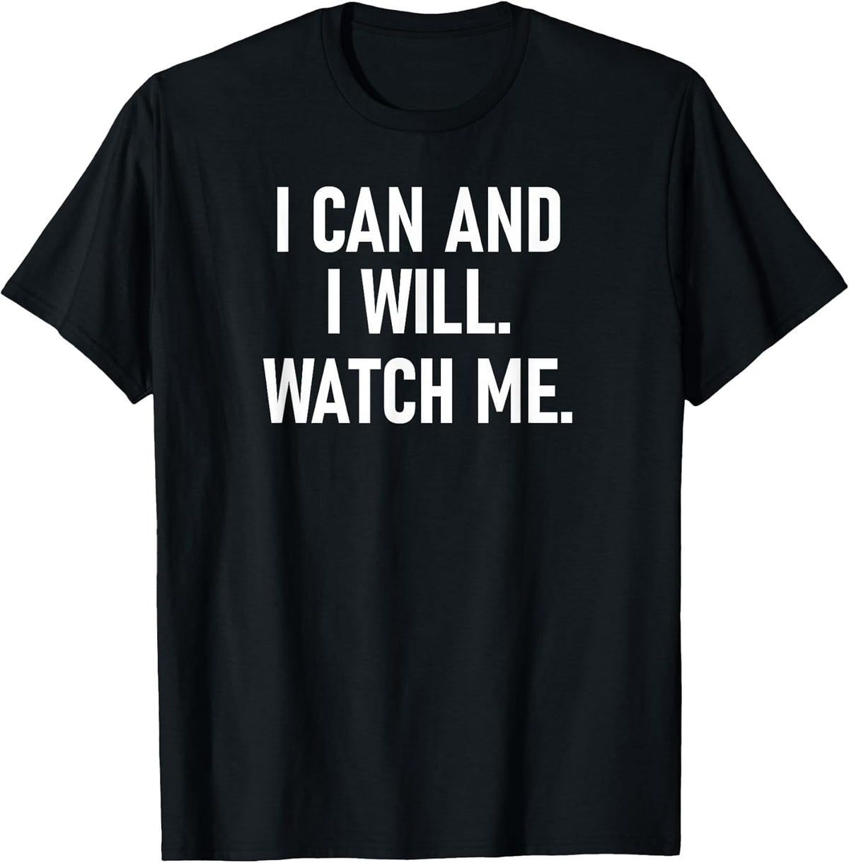 I Can and I Will Watch Me, Inspiring, Positive Quotes Unisex , , , Long Sleeve Tee