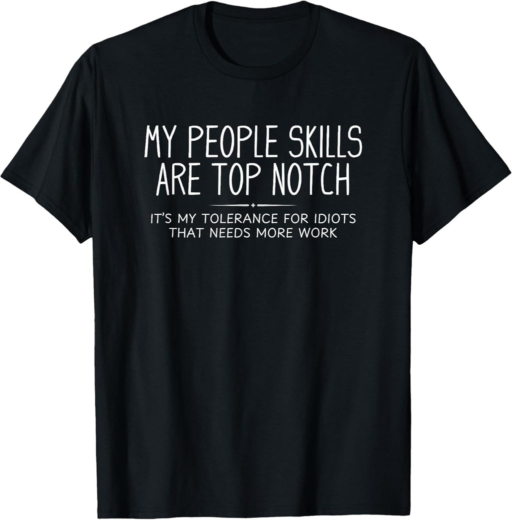 My People Skills are Top Notch Funny Sarcastic Novelty Unisex , , , Long Sleeve Tee