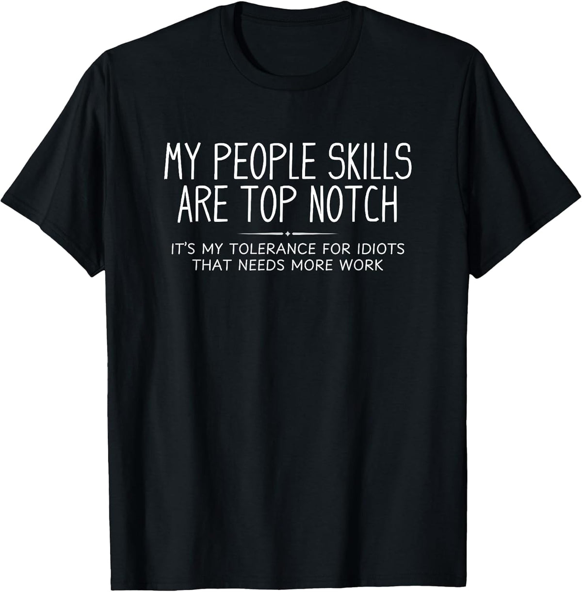 My People Skills are Top Notch Funny Sarcastic Novelty Unisex , , , Long Sleeve Tee