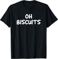 Oh Biscuits, Funny, Jokes, Sarcastic Unisex , , , Long Sleeve Tee