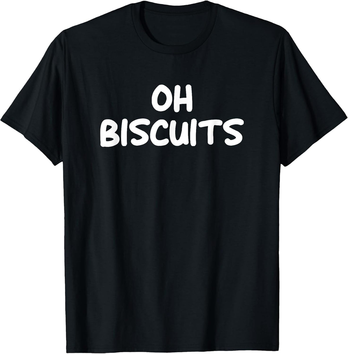 Oh Biscuits, Funny, Jokes, Sarcastic Unisex , , , Long Sleeve Tee