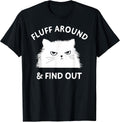 Fluff Around Funny Sarcastic Cat Lady Quote Humor Unisex , , , Long Sleeve Tee