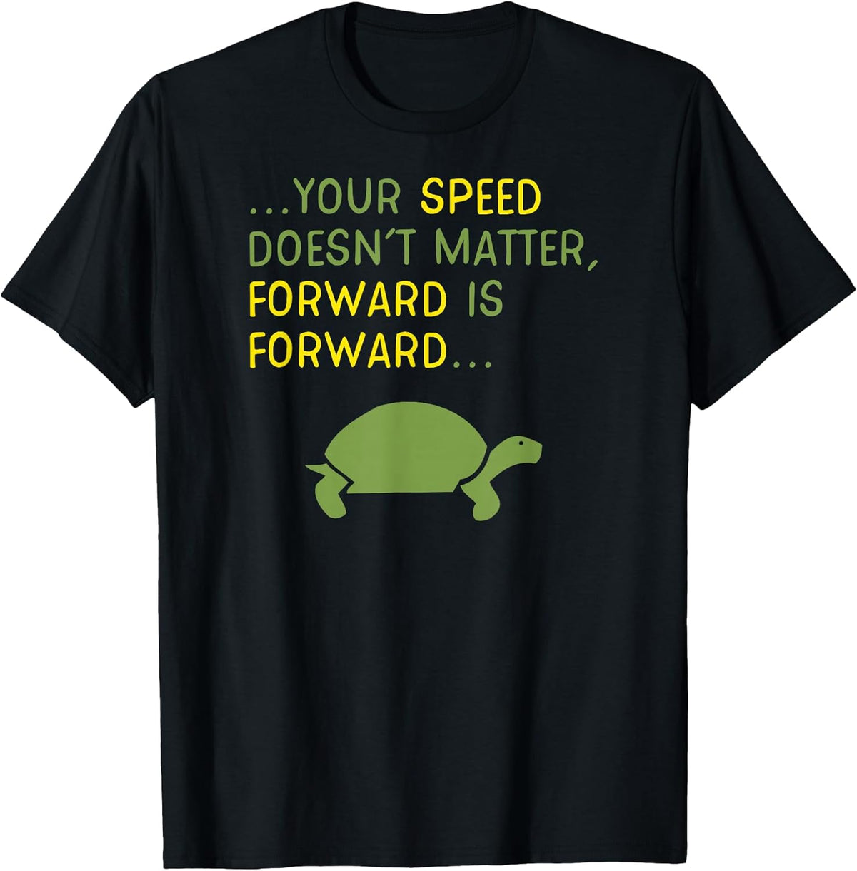 Keep Moving Forward Turtle - Positive Motivational Message Small Unisex , , , Long Sleeve Tee