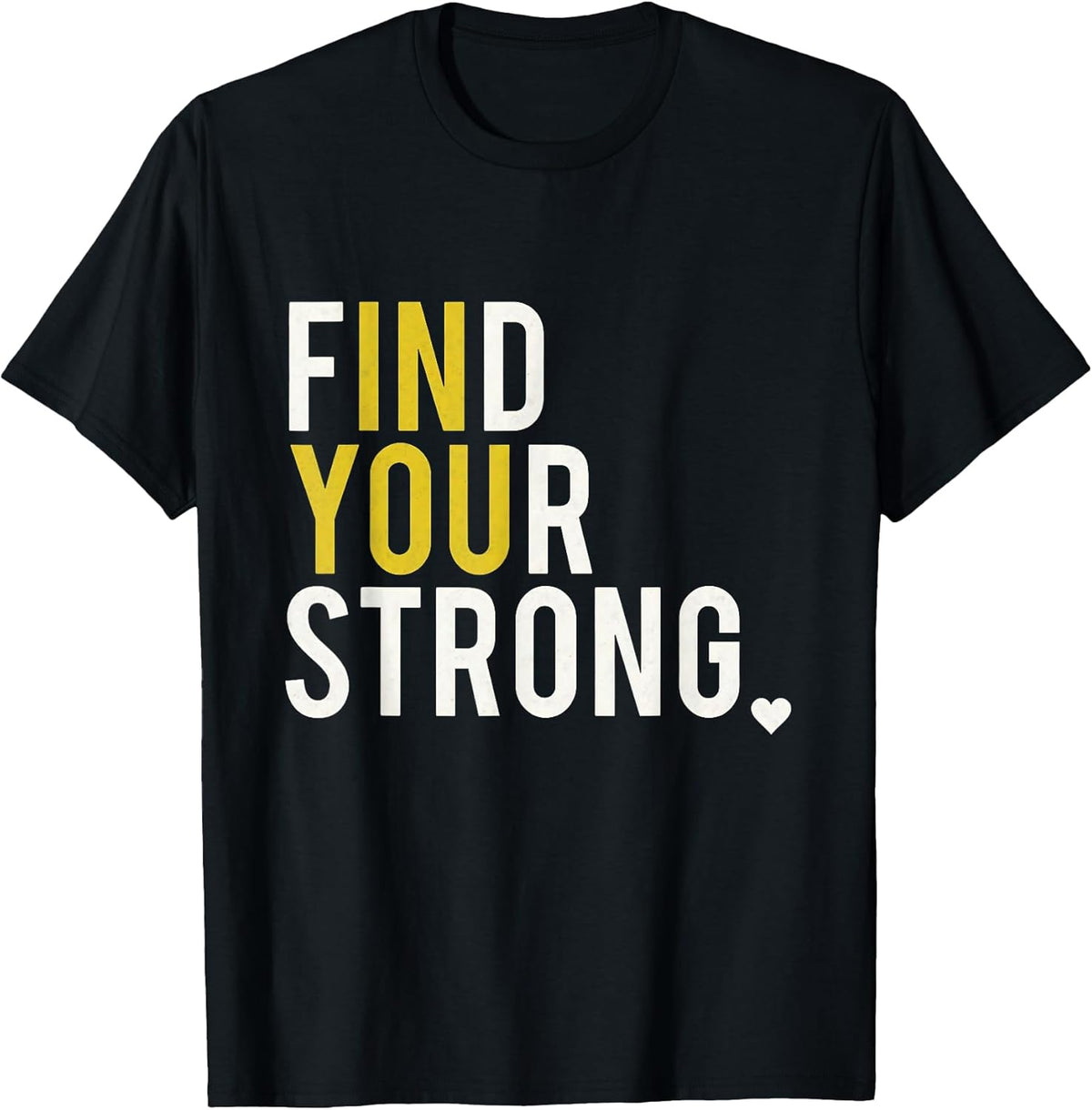Inspirational Empowerment Find Your Strong in You Motivation Unisex , , , Long Sleeve Tee