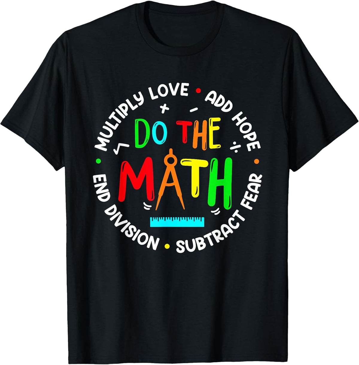 Positive Quote Inspiring Slogan Love Hope Fear Do The Math Unisex , , , Long Sleeve Tee