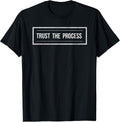 Trust The Process Men Women Motivation tee Gift Unisex , , , Long Sleeve Tee