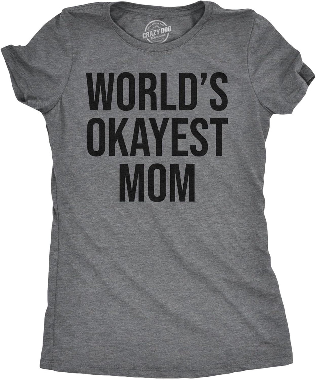 Worlds Okayest Mom T Shirt Funny Mothers Day Tee Gift Sarcastic Hilarious Cute Unisex , , , Long Sleeve Tee