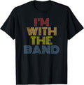 Im with The Band Retro Concert Music Phrase Unisex , , , Long Sleeve Tee
