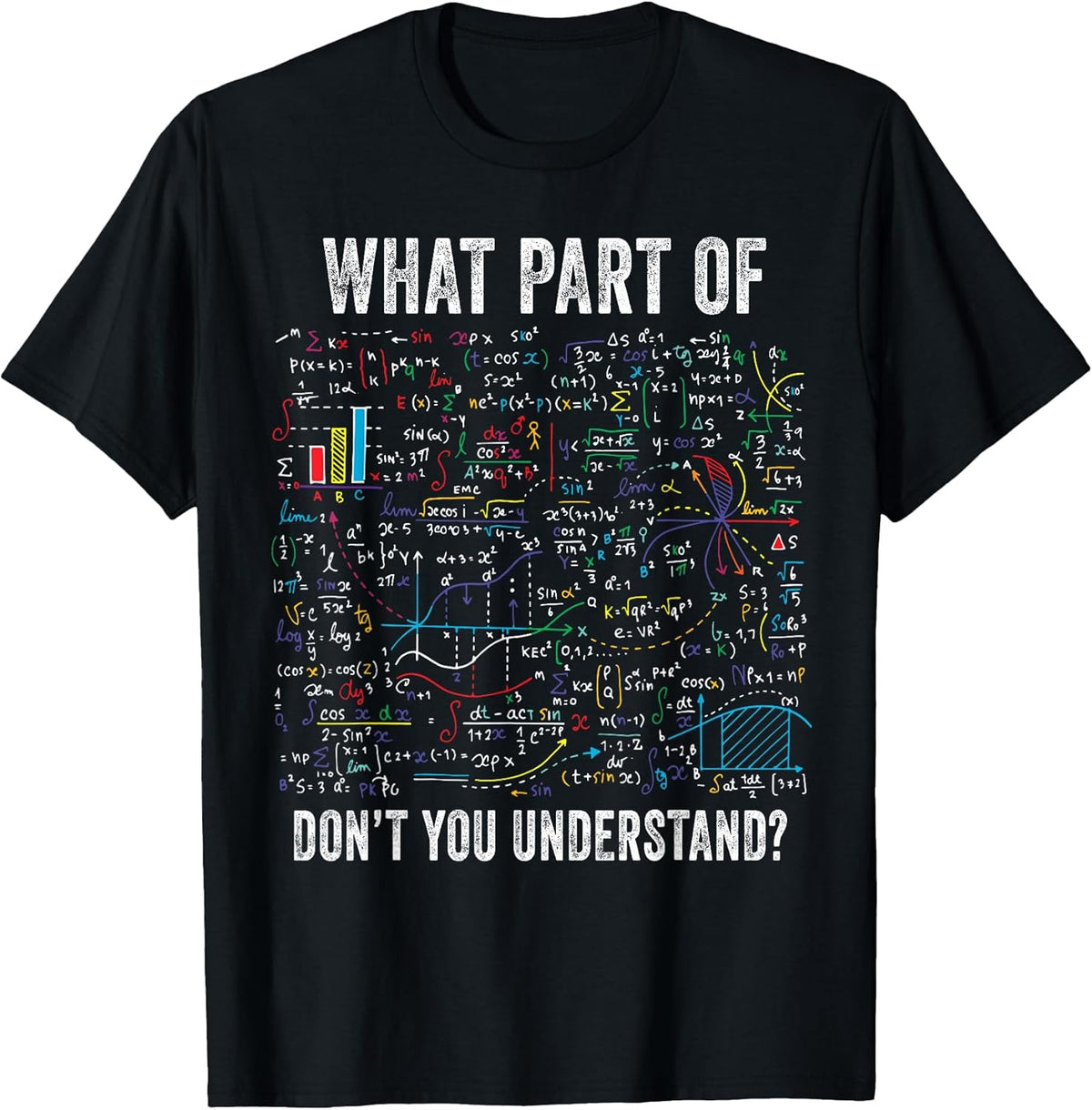 What Part of Don’t You Understand Funny Math Sarcastic Unisex , , , Long Sleeve Tee