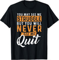 You Will Never See Me Quit - Motivational Quote Inspiration Unisex , , , Long Sleeve Tee
