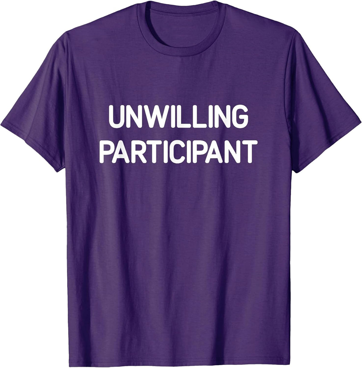 Unwilling Participant, Funny, Jokes, Sarcastic Unisex , , , Long Sleeve Tee