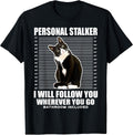 Tuxedo Cat Personal Stalker Funny Cat Kitten Lovers Gift Unisex , , , Long Sleeve Tee