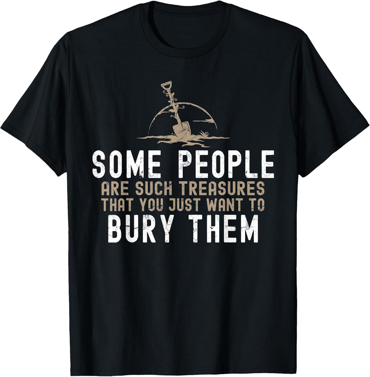 Sarcastic, Some People are Such Treasures Funny Dark Humor Unisex , , , Long Sleeve Tee