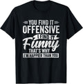 Funny Adult Humor Sarcastic Offensive Happy Feeling Quote Unisex , , , Long Sleeve Tee