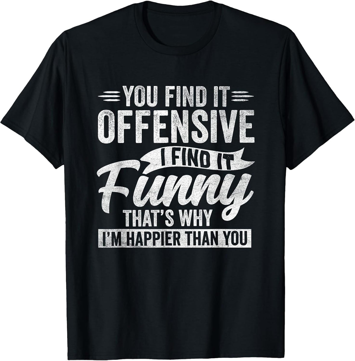 Funny Adult Humor Sarcastic Offensive Happy Feeling Quote Unisex , , , Long Sleeve Tee