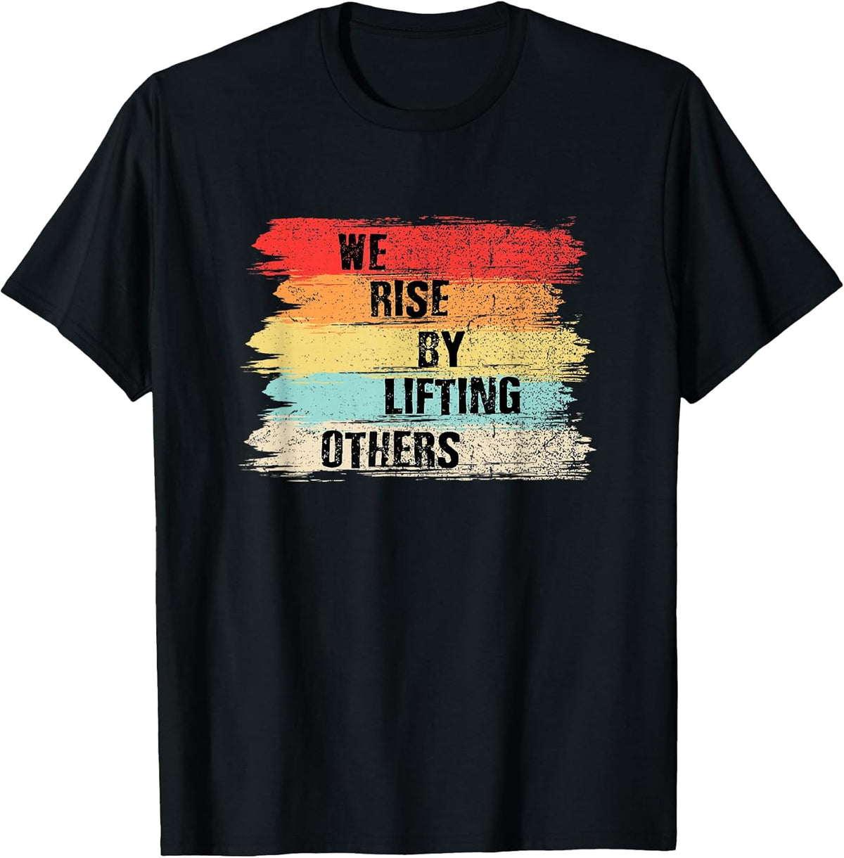 We Rise by Lifting Others Motivational Quotes Small Unisex , , , Long Sleeve Tee