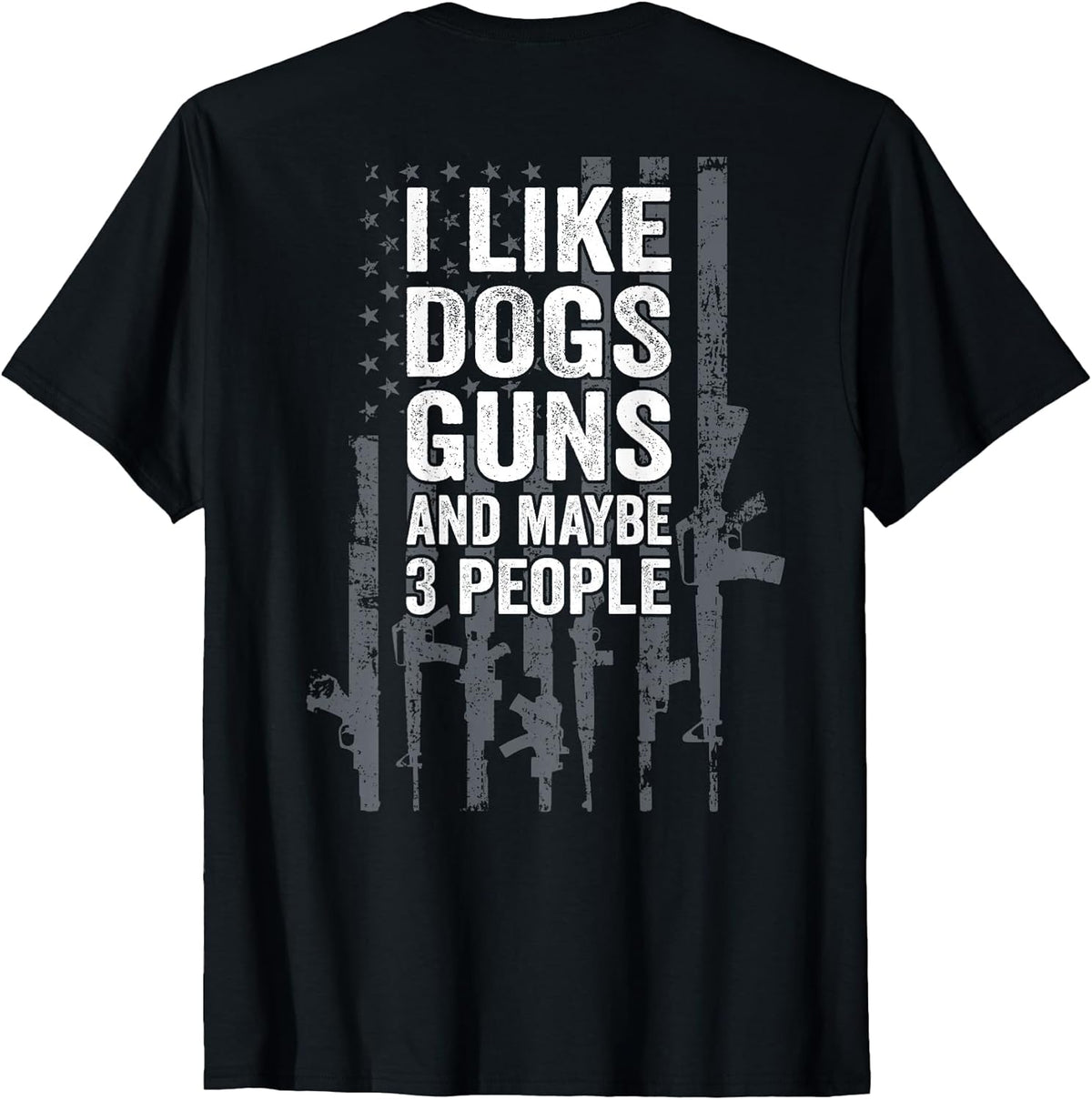I Like Dogs Guns and Maybe 3 People - Funny Gun - ON Back Unisex , , , Long Sleeve Tee