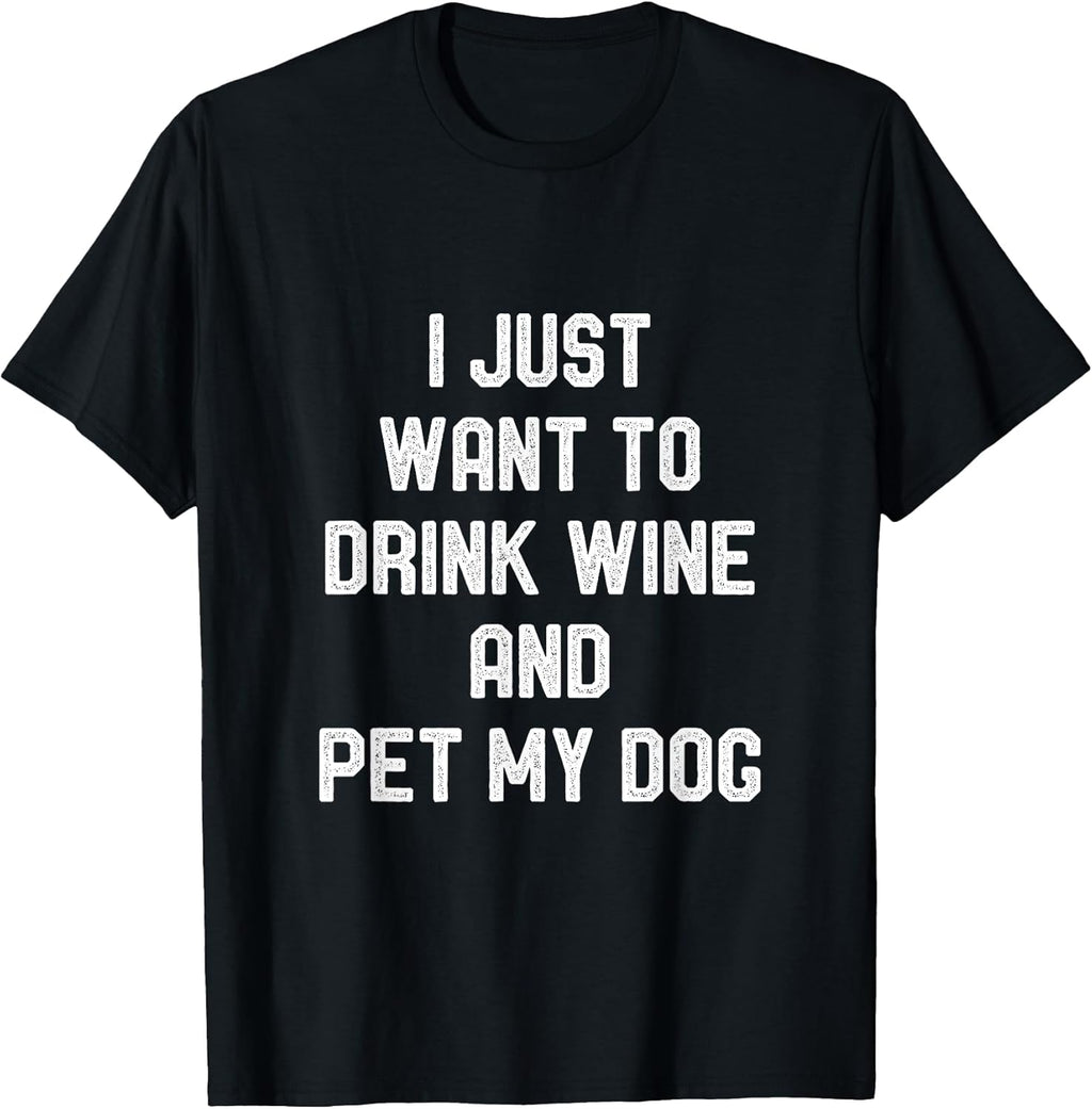 I Just Want to Drink Wine and Pet my Dog Funny Puppy Lover Unisex , , , Long Sleeve Tee