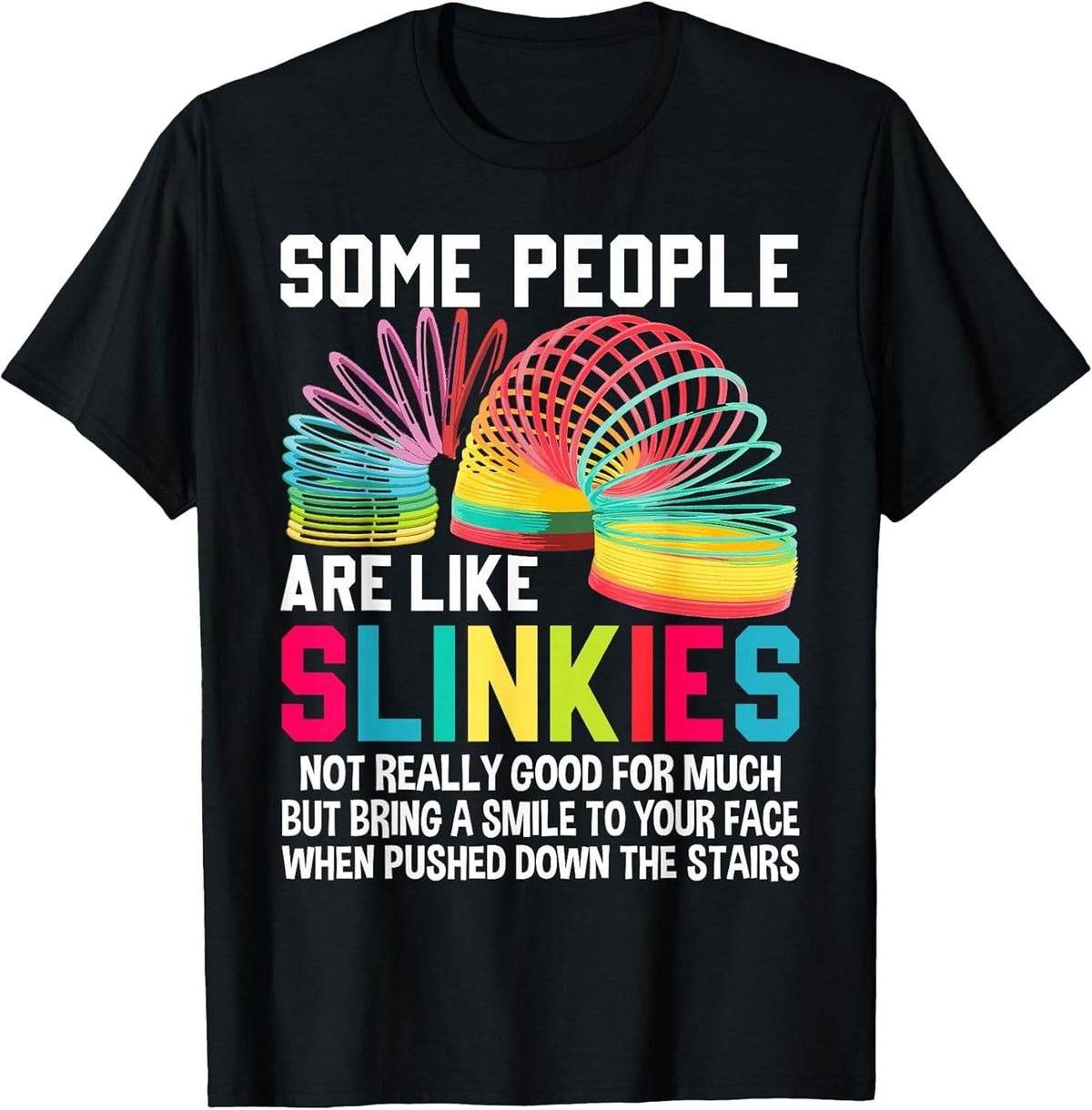 Some People are Like Slinkies Sarcastic or Cool Person Unisex , , , Long Sleeve Tee
