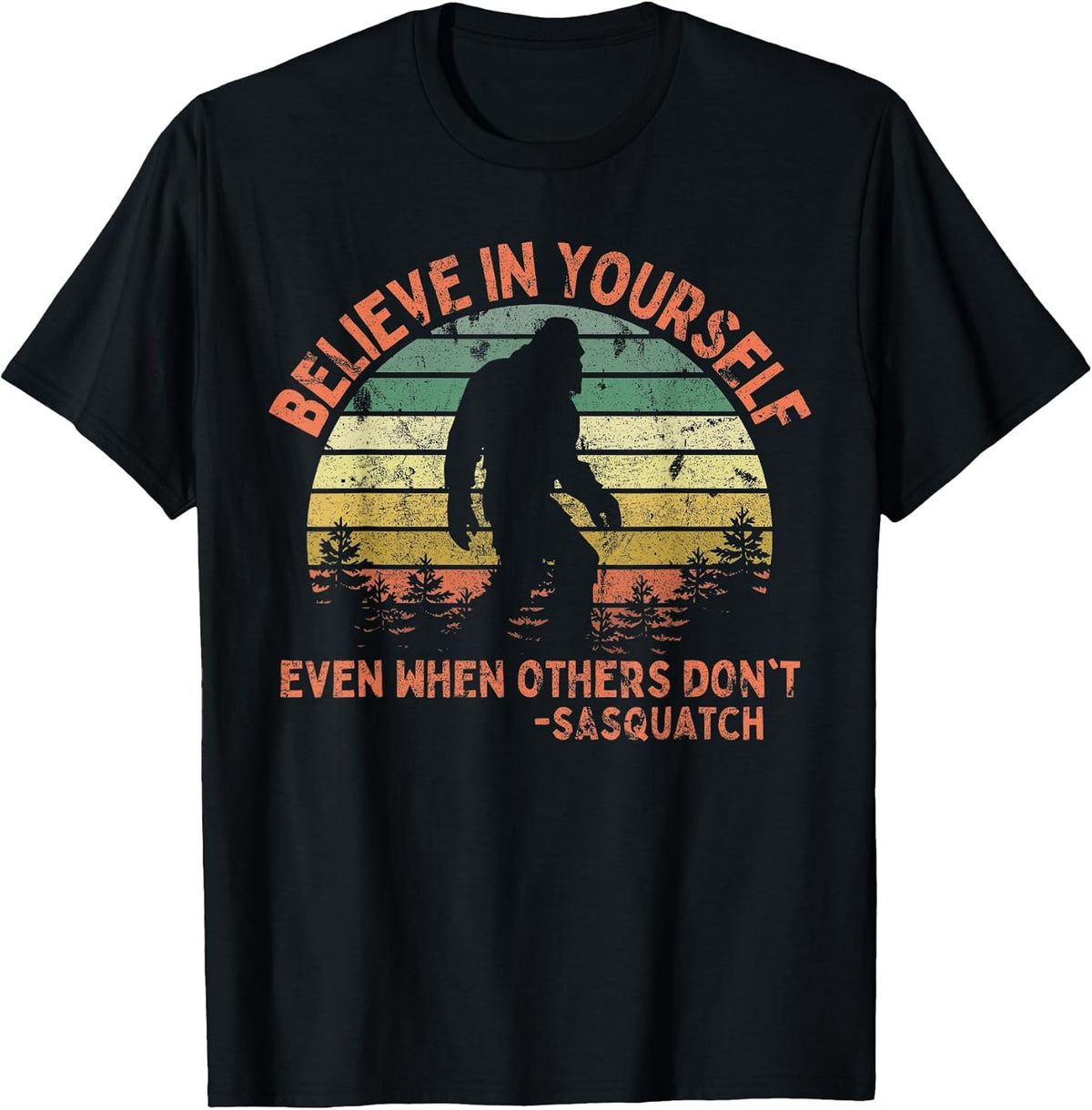 Believe in Yourself Sasquatch Funny Motivational Bigfoot Small Unisex , , , Long Sleeve Tee
