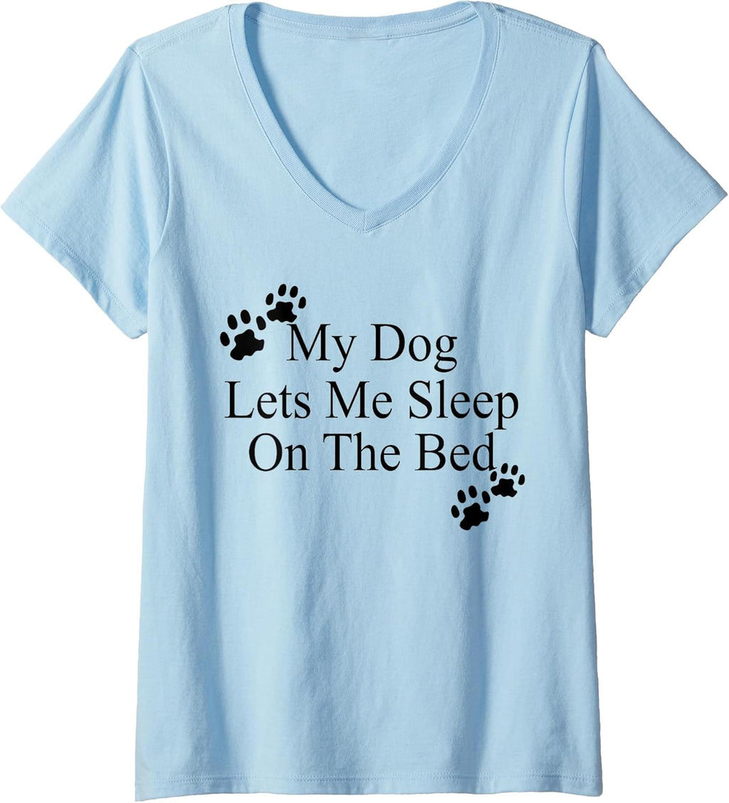 Womens My Dog Lets Me Sleep On The Bed TShirt Gift Dog Lovers V-Neck Unisex , , , Long Sleeve Tee