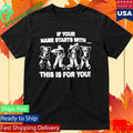 Adamn Killa If Your Name Starts With This Is For You Shirt Unisex , , , Long Sleeve Tee