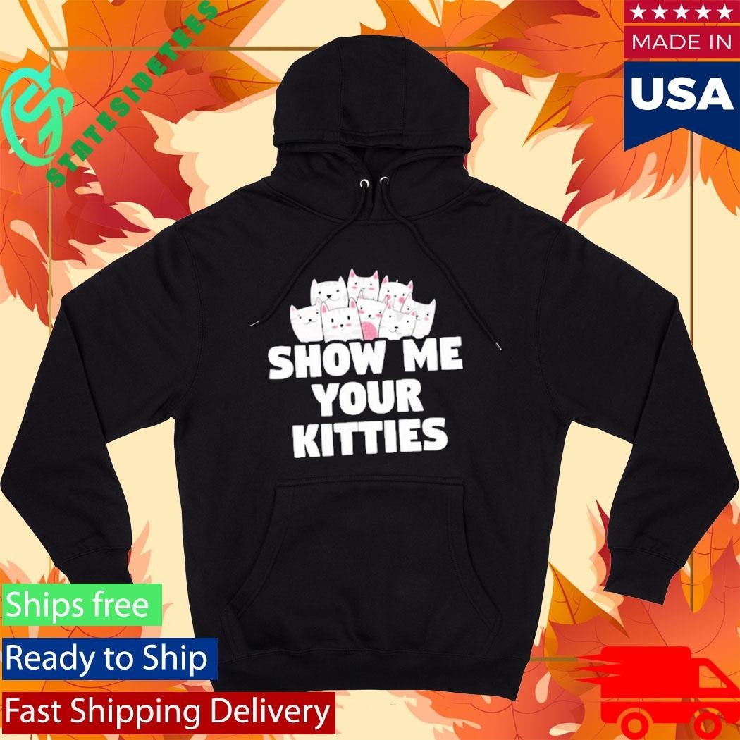 Aivory Show Me Your Kitties Shirt Unisex , , , Long Sleeve Tee