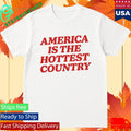 America Is The Hottest Country Shirt Unisex , , , Long Sleeve Tee
