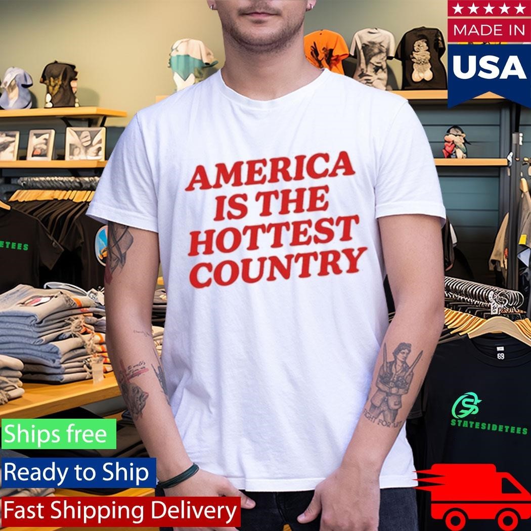 America Is The Hottest Country Shirt Unisex , , , Long Sleeve Tee