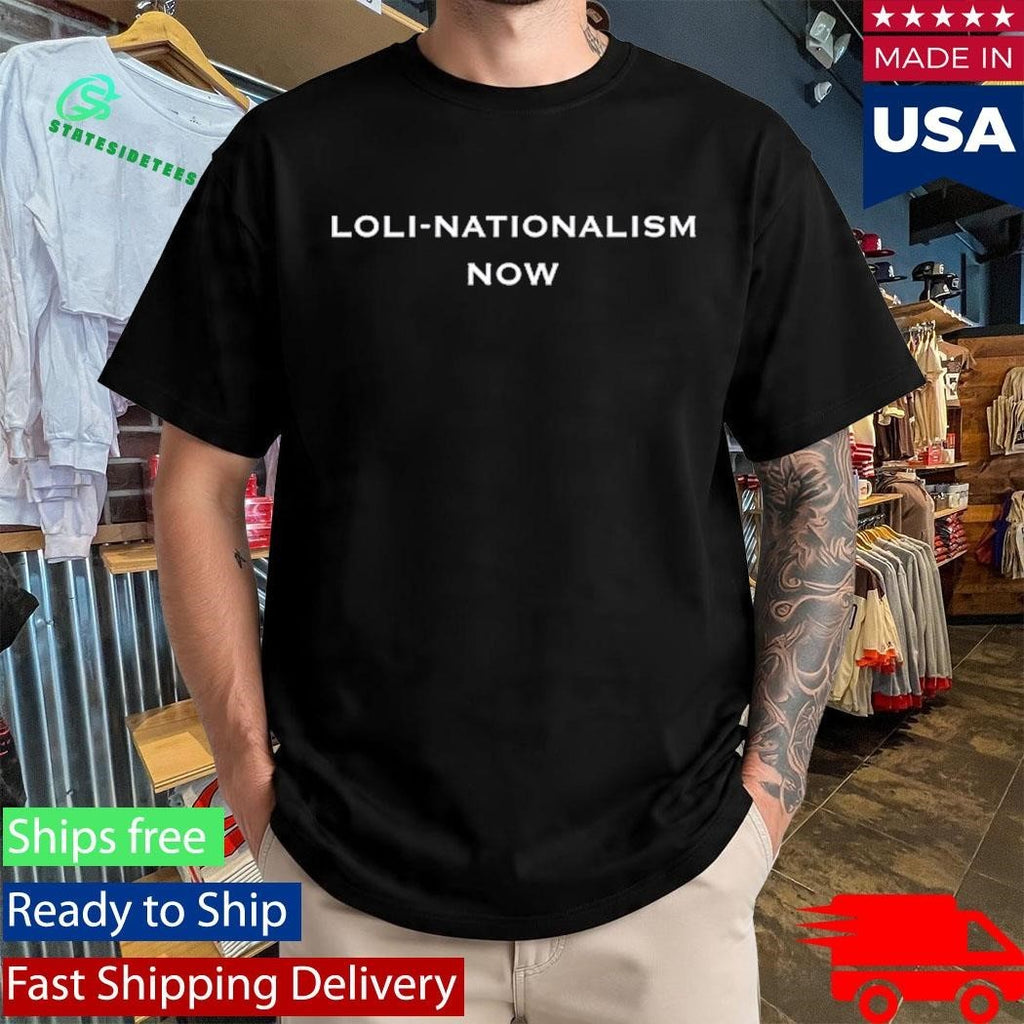 And Is The Loli-Nationalism Now Shirt Unisex , , , Long Sleeve Tee