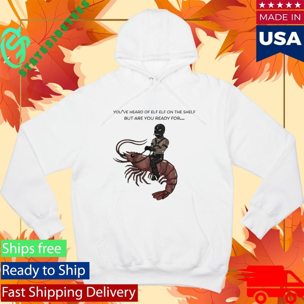 Are You Ready For Gimp On A Shrimp Shirt Unisex , , , Long Sleeve Tee