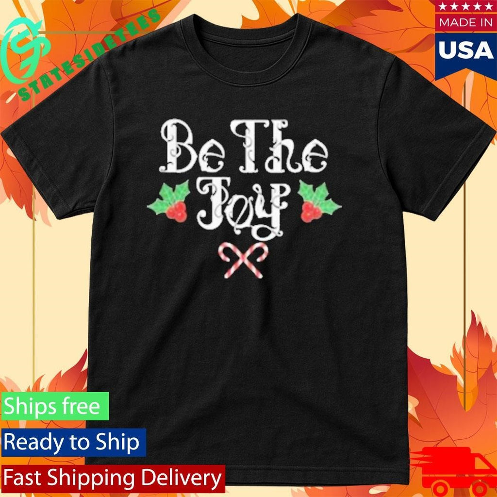 Be The Joy Holly Holiday Shirt Unisex , , , Long Sleeve Tee