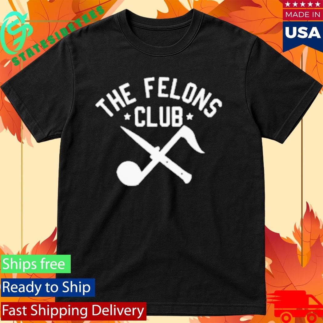 Big B The Felons Club Shirt Unisex , , , Long Sleeve Tee