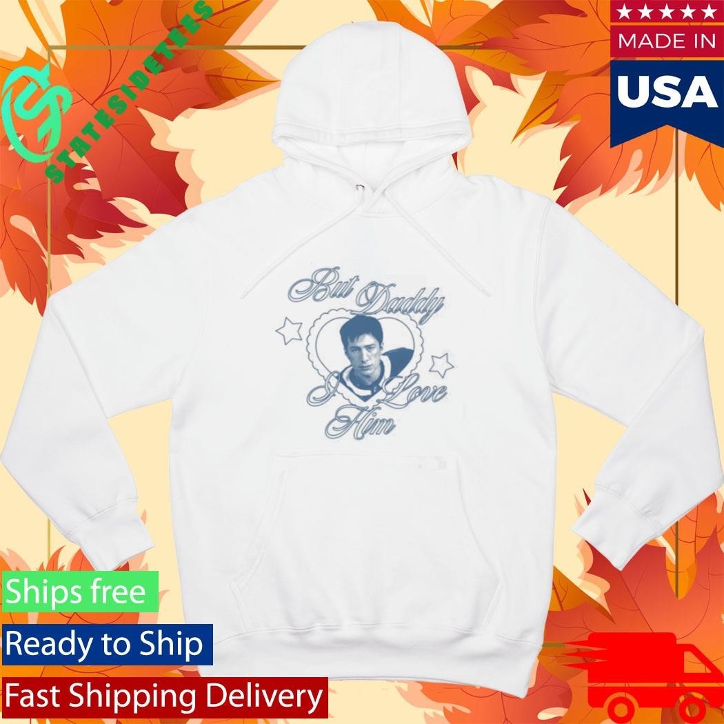 But Daddy I Love Him Hudson Hollander Shirt Unisex , , , Long Sleeve Tee