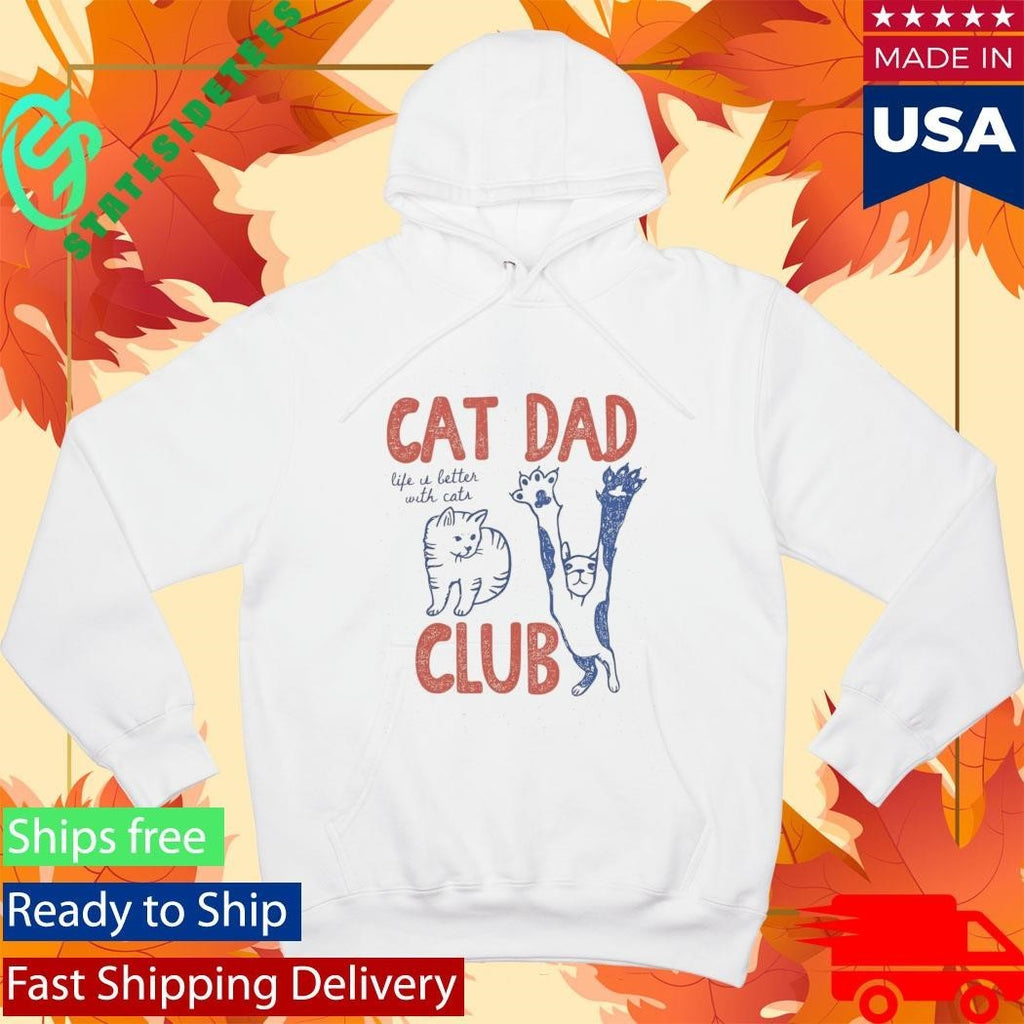 Cat Dad Club Life Is Better With Cats Shirt Unisex , , , Long Sleeve Tee