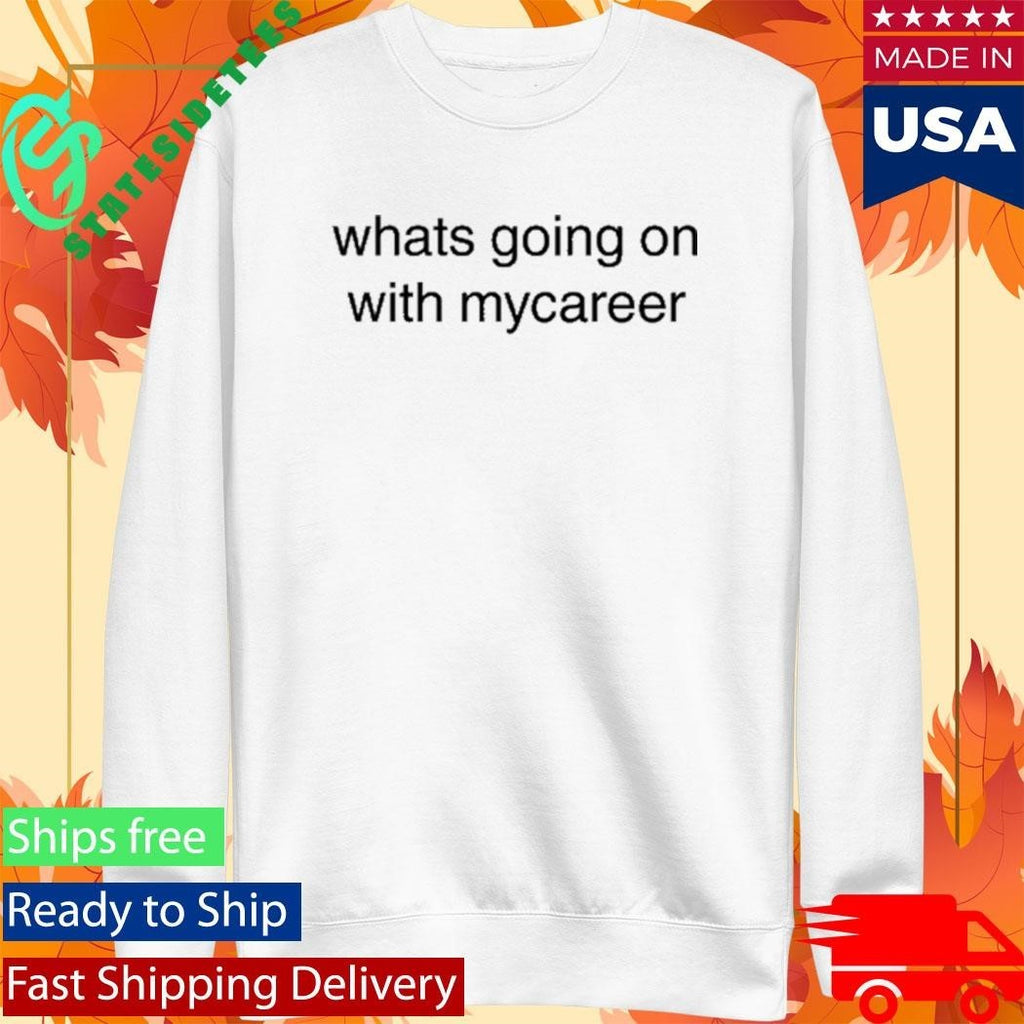 Charlie Wearing Whats Going On With Mycareer Shirt Unisex , , , Long Sleeve Tee