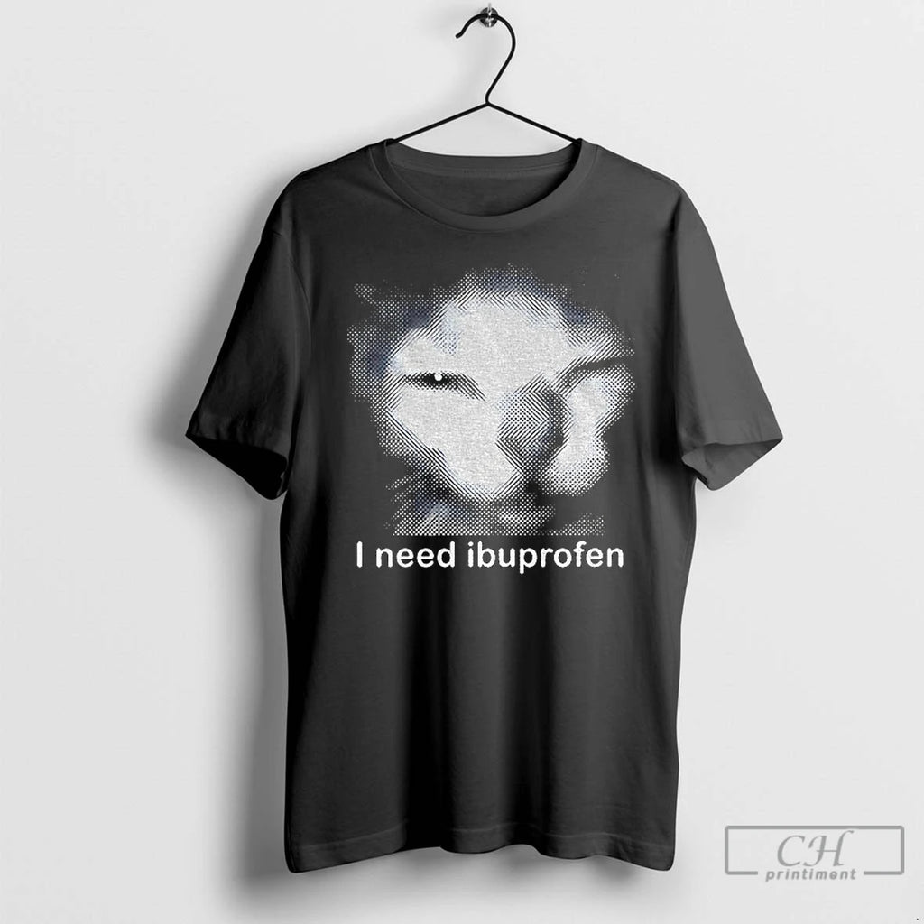 Classic Blurry Cat Need Ibuprofen I Need Ibuprofen