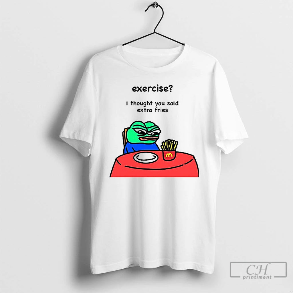 Classic Frog Exercise I Thought You Said Extra Fries T Shirt