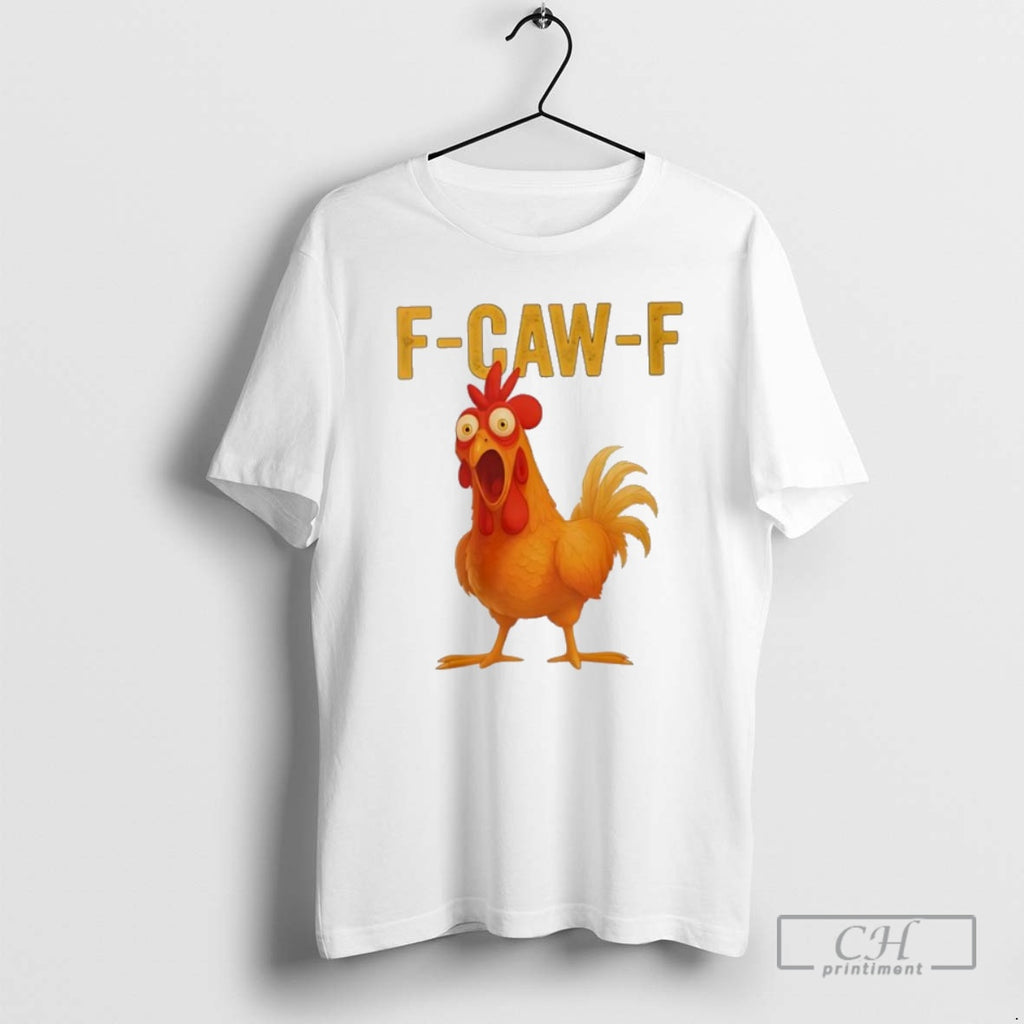 Classic Funny F Caw F Chicken Shirt Sweater