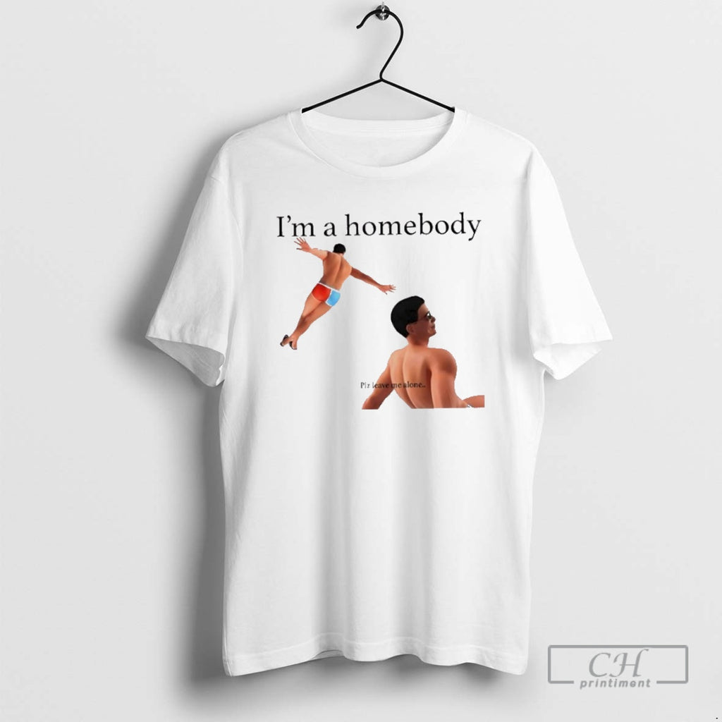 Classic Im A Homebody Plz Leave Me Alone Shirt Sweater