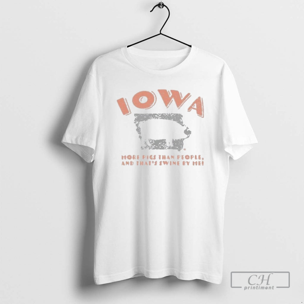 Classic Iowa More Pigs Than People And Thats Swine By Me Shirt Sweater