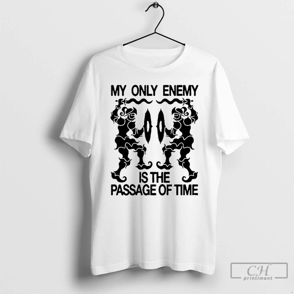Classic My Only Enemy Is The Passage Of Time T Shirt