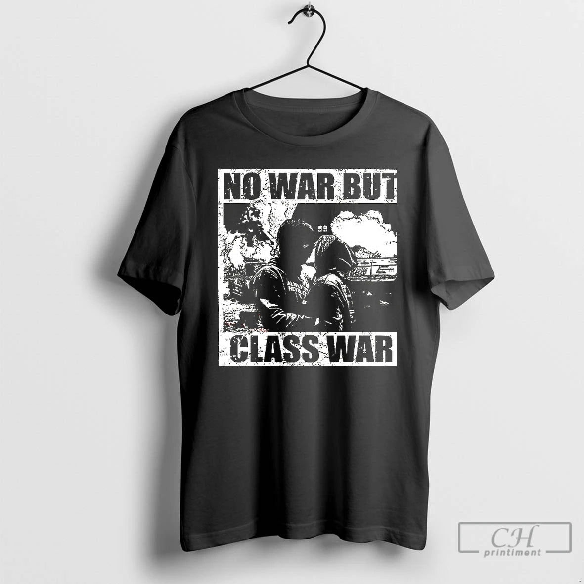 Classic No War But Class War T Shirt