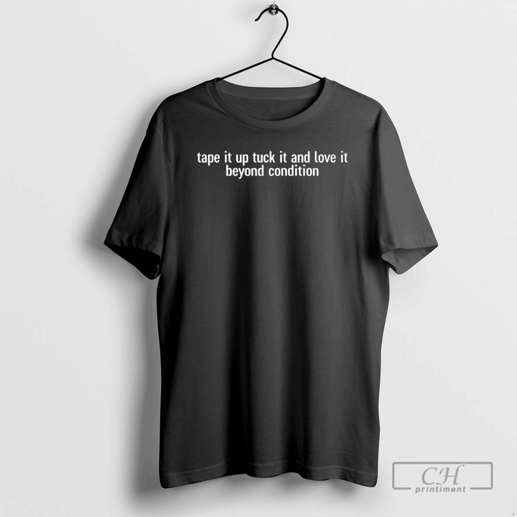 Classic Tape It Up Tuck It And Love It Beyond Condition Shirt Sweater