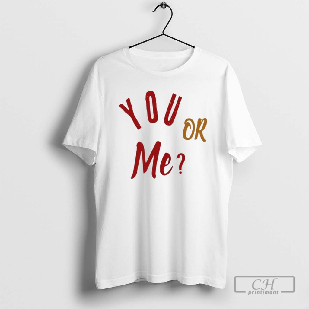 Classic You Or Me Shirt Sweater