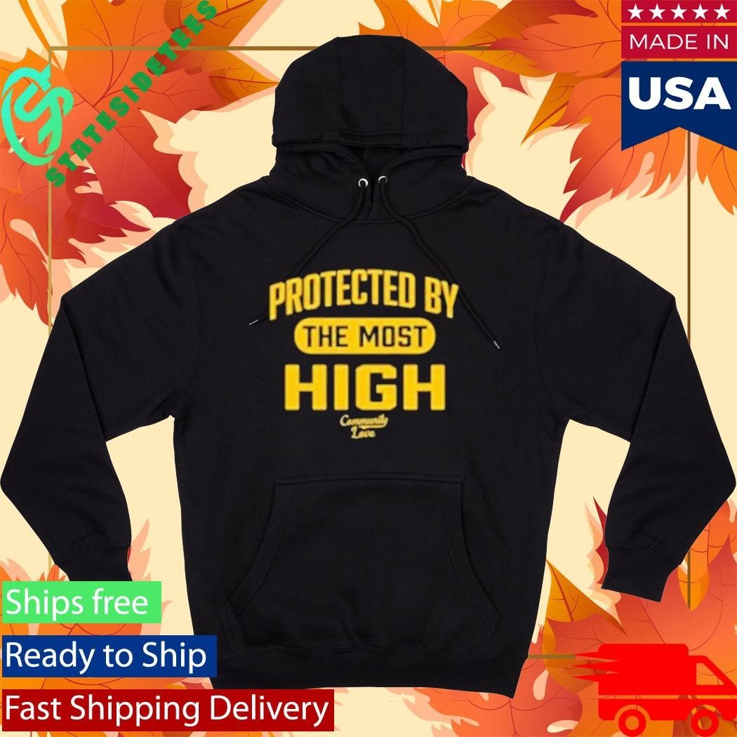 Community Love Protected By The Most High Shirt Unisex , , , Long Sleeve Tee