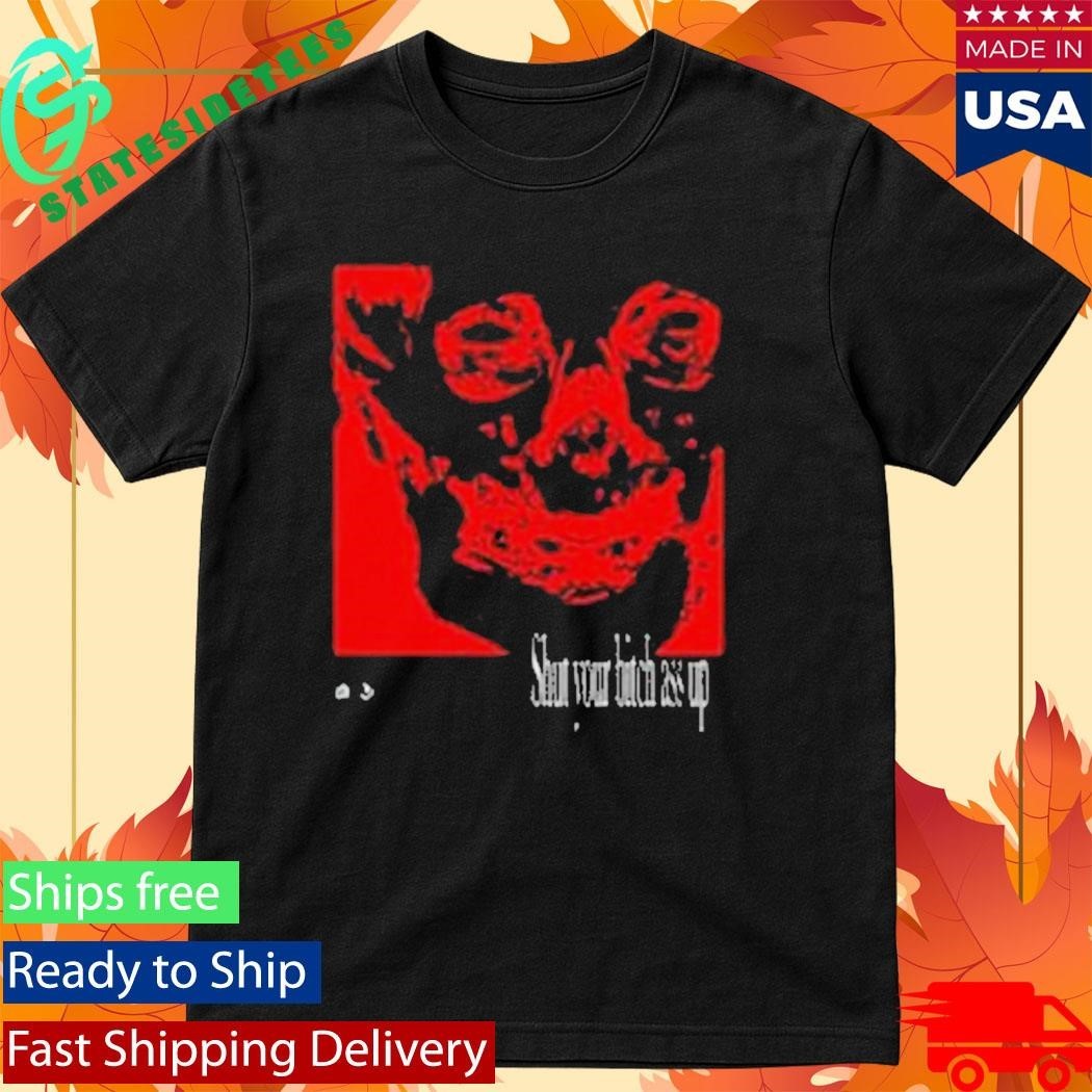 Cynthoni Sybau Shut Your Bitch Ass Up Shirt Unisex , , , Long Sleeve Tee